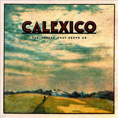 Calexico — The Thread That Keeps Us 앨범 커버