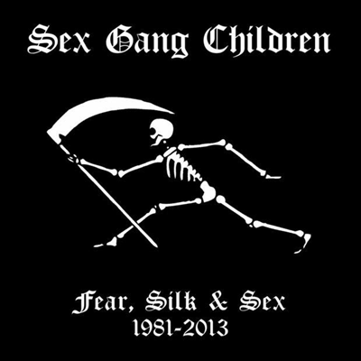 Sex Gang Children - Fear Silk & Sex 1981-2013 (9CD Box Set)