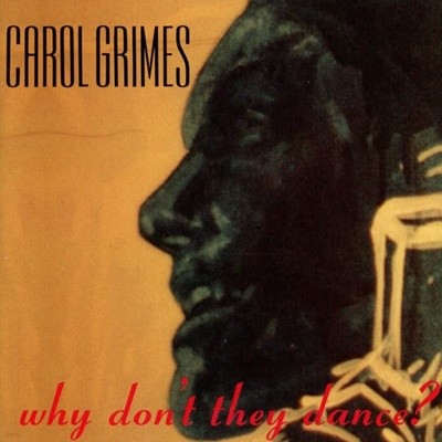 Carol Grimes - Why Don't They Dance? (Ϲ)