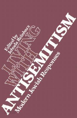 Living with Antisemitism: Modern Jewish Responses