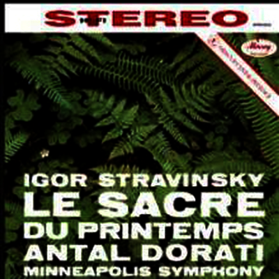 Antal Dorati — 스트라빈스키: 봄의 제전 (Stravinsky: Le Sacre Du Printemps) - Antal Dorati 앨범 커버
