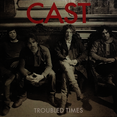Cast — Troubled Times 앨범 커버