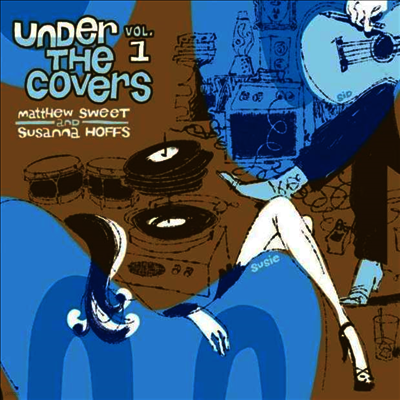 Matthew Sweet,Susanna Hoffs — Under The Covers Vol.1 앨범 커버