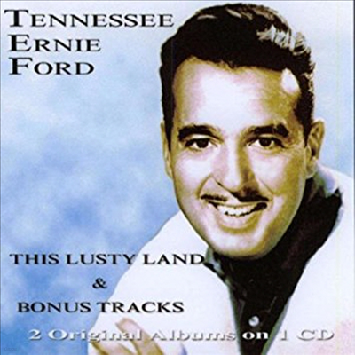 Tennessee Ernie Ford - This Lusty Land! (CD)