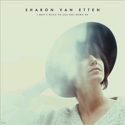 Sharon Van Etten — I Don't Want To Let You Down (EP) 앨범 커버