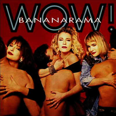 Bananarama — Wow! (Limited-Edition) 앨범 커버