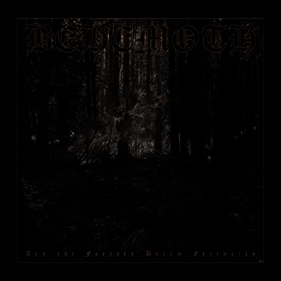 Behemoth — And The Forests Dream Eternally 앨범 커버