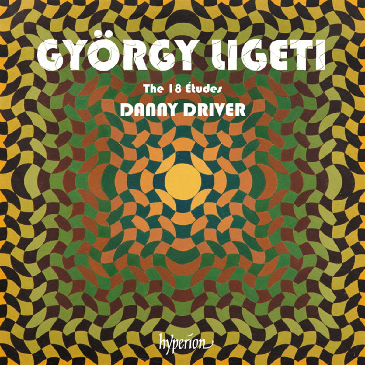 Danny Driver 리게티: 18개의 연습곡 (Ligeti: The 18 Etudes)