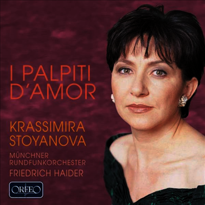 크라씨미아 스토야노바가 노래하는 오페라 아리아 (I Palpiti D'amor - Opera Arias)(CD) - Krassimira Stoyanova