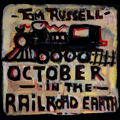 Tom Russell — October In The Railroad Earth 앨범 커버