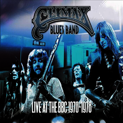 Climax Blues Band — Live At The BBC 1970-1978 (Remastered)(Gatefold Cover) 앨범 커버
