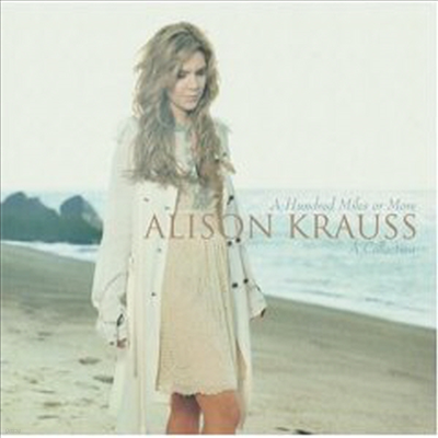 Alison Krauss - A Hundred Miles Or More: A Collection (CD)