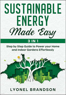 Sustainable Energy Made Easy [3 in 1]