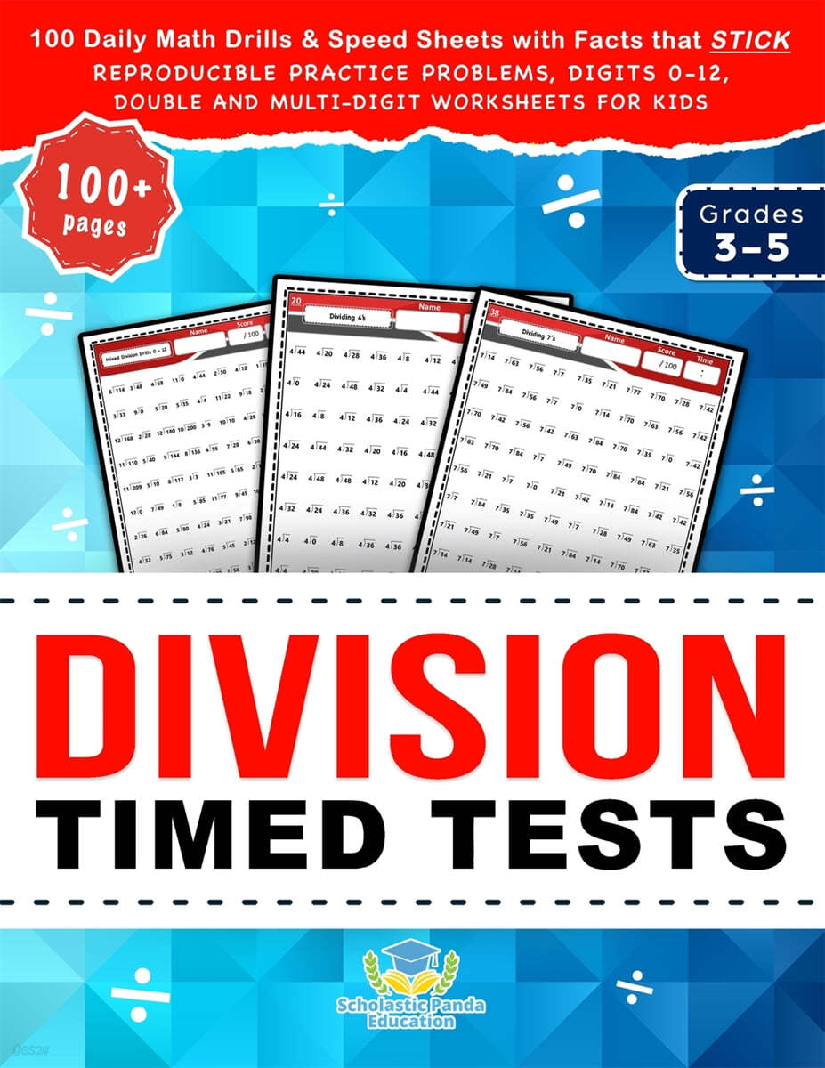 Division Timed Tests: 100 Daily Math Drills & Speed Sheets with Facts that Stick, Reproducible Practice Problems, Digits 0-12, Double and Mu