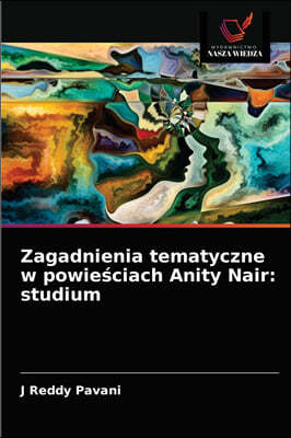 Zagadnienia tematyczne w powie?ciach Anity Nair: studium