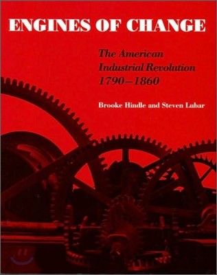 Engines of Change: The American Industrial Revolution, 1790-1860