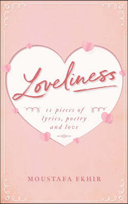 Loveliness: 11 pieces of lyrics, poetry and love