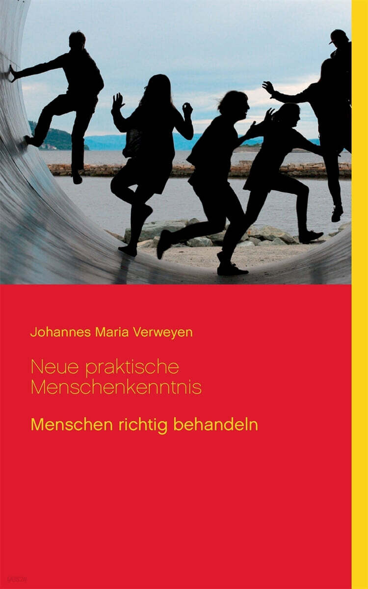 Neue praktische Menschenkenntnis: Menschen richtig behandeln