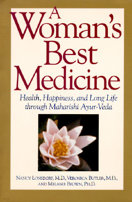 A Woman's Best Medicine: Health, Happiness, and Long Life through Maharishi Ayur-Veda