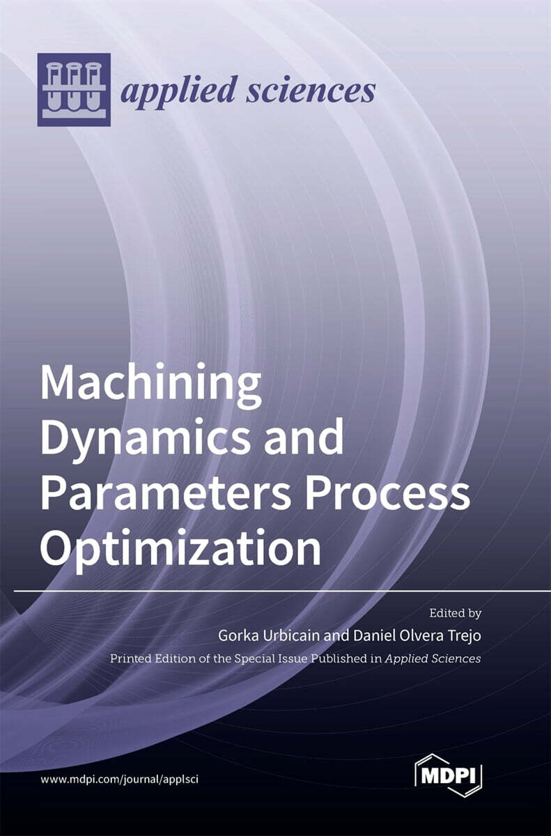 Machining Dynamics and Parameters Process Optimization - 예스24