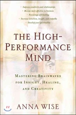 The High-Performance Mind: Mastering Brainwaves for Insight, Healing, and Creativity