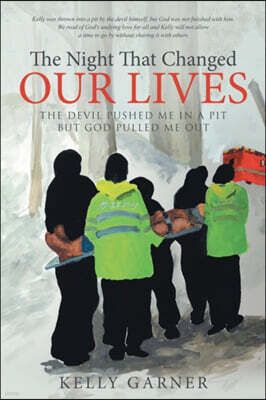Westwood Books Publishing LLC The Night That Changed Our Lives: The Devil Pushed Me In A Pit But God Pulled Me Out