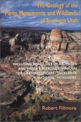 Geology Of Parks, Monuments, and Wildlands of Southern Utah