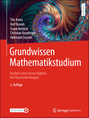 Grundwissen Mathematikstudium - Analysis Und Lineare Algebra Mit Querverbindungen: Analysis Und Lineare Algebra Mit Querverbindungen