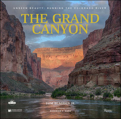 The Grand Canyon: Unseen Beauty: Running the Colorado River
