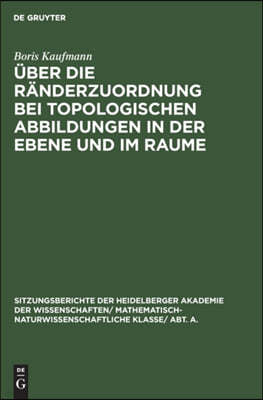 Über Die Ränderzuordnung Bei Topologischen Abbildungen in Der Ebene Und Im Raume