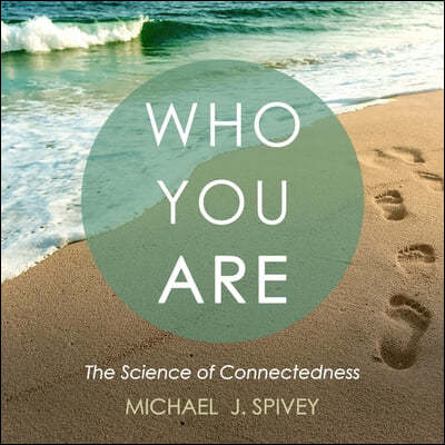 Who You Are: The Science of Connectedness