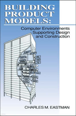 Building Product Models: Computer Environments, Supporting Design and Construction