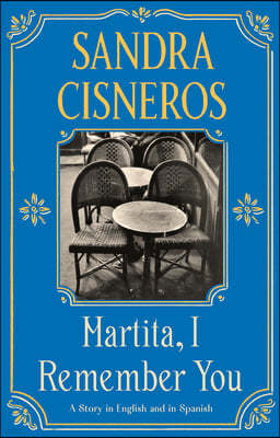 Martita, I Remember You/Martita, Te Recuerdo: A Story in English and Spanish