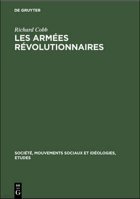 Richard Cobb: Les Armées Révolutionnaires. Volume 1