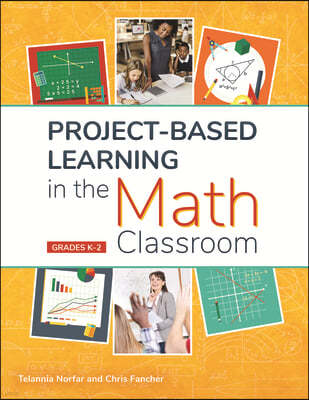 Project-Based Learning in the Math Classroom: Grades K-2