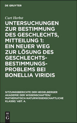 Untersuchungen Zur Bestimmung Des Geschlechts, Mitteilung 1: Ein Neuer Weg Zur Lösung Des Geschlechtsbestimmungsproblems Bei Bonellia Viridis