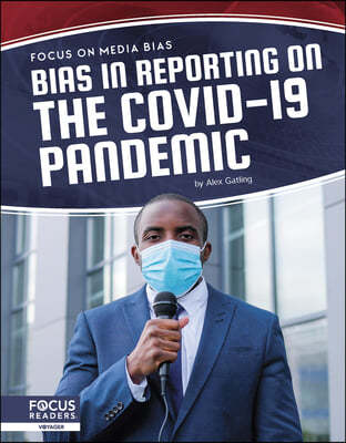 Bias in Reporting on the Covid-19 Pandemic