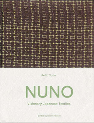 Nuno: Visionary Japanese Textiles