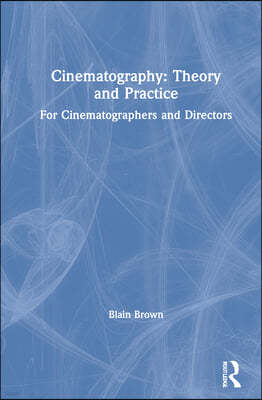 Cinematography: Theory and Practice