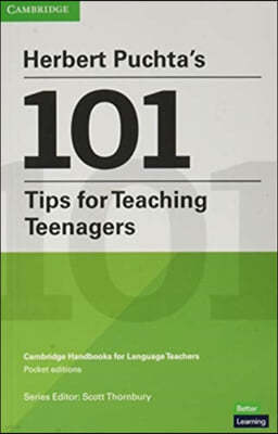 Herbert Puchta's 101 Tips for Teaching Teenagers Pocket Editions: Cambridge Handbooks for Language Teachers Pocket Editions