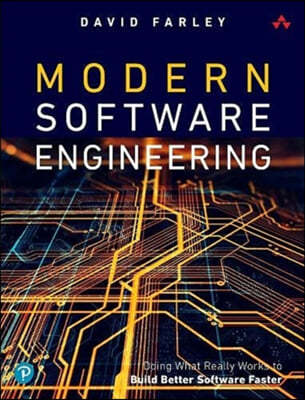 Modern Software Engineering: Doing What Works to Build Better Software Faster