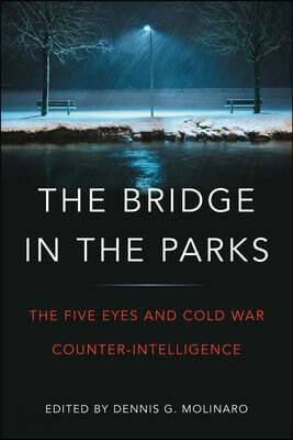 Bridge in the Parks: The Five Eyes and Cold War Counter-Intelligence