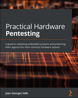 Practical Hardware Pentesting: A guide to attacking embedded systems and protecting them against the most common hardware attacks