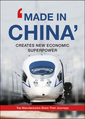 'Made in China' Creates New Economic Superpower: Top Manufacturers Share Their Journeys
