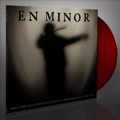 En Minor - When The Cold Truth Has Worn Its Miserable Welcome Out (Ltd)(Gatefold Colored LP)