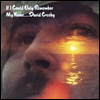 David Crosby - If I Could Only Remember My Name... (CD)