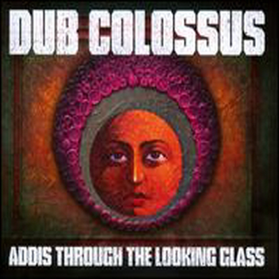 Dub Colossus - Addis Through The Looking Glass (CD)