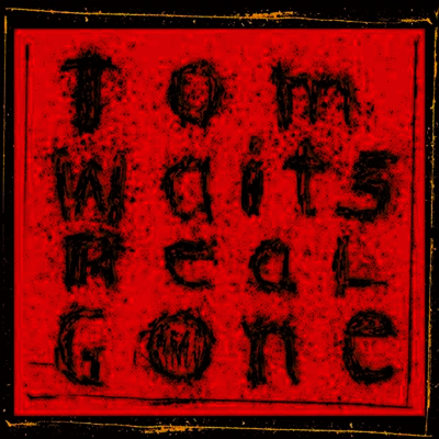 Tom Waits — Real Gone (Remastered)(Remixed)(Gatefold) 앨범 커버