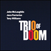 Trio Of Doom (John Mclaughlin / Jaco Pastorius / Tony Williams) - Trio Of Doom (CD)