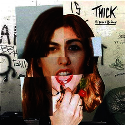 Thick — Five Years Behind 앨범 커버